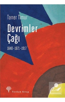 Devrimler Çağı (1848-1871-1917) / Taner Timur 9786051722337 Devrimler Çağı (1848-1871-1917) / Taner Timur 9786051722337