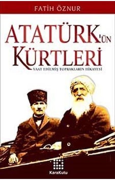 Atatürk'ün Kürtleri Vaat Edilmiş Toprakların Hikayesi / Fatih ...