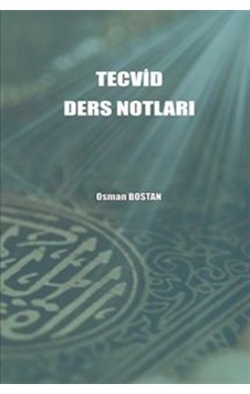 Tecvid Ders Notları - Osman Bostan - Üniversite Yayınları Tecvid Ders Notları - Osman Bostan - Üniversite Yayınları