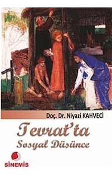 Tevrat'ta Sosyal Düşünce - Niyazi Kahveci - Sinemis Yayınları Tevrat'ta Sosyal Düşünce - Niyazi Kahveci - Sinemis Yayınları