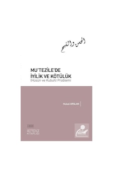Mu'tezile'de İyilik ve Kötülük (Hüsün ve Kubuh) Problemi - Hulusi Arslan - Endülüs