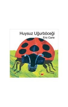 Huysuz Uğurböceği - Eric Carle - Kuraldışı Yayınları