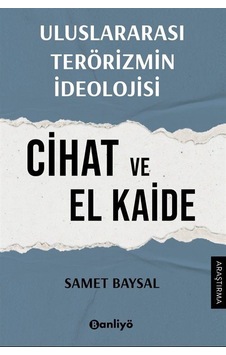 Uluslararası Terörizmin İdeolojisi: Cihat ve El Kaide - Samet Baysal - Banliyö Kitap