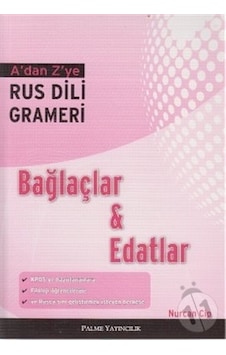 A'dan Z'ye Rus Dili Grameri Bağlaç ve Edatlar - Nurcan Cip - Palme Yayınları A'dan Z'ye Rus Dili Grameri Bağlaç ve Edatlar - Nurcan Cip - Palme Yayınları