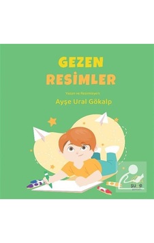 Gezen Resimler / Ayşe Ural Gökalp