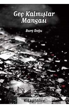 Geç Kalmışlar Mangası - Burç Doğu - Potkal Kitap Yayınları Geç Kalmışlar Mangası - Burç Doğu - Potkal Kitap Yayınları