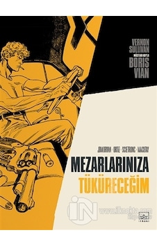Mezarlarınıza Tüküreceğim - Boris Vian - İthaki Yayınları Mezarlarınıza Tüküreceğim - Boris Vian - İthaki Yayınları