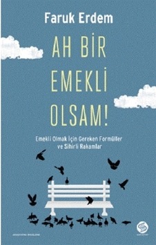 Ah Bir Emekli Olsam Ah Bir Emekli Olsam