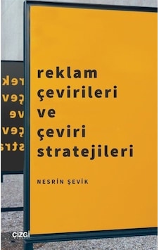 Reklam Çevirileri ve Çeviri Stratejileri - Nesrin Şevik - Çizgi Kitabevi