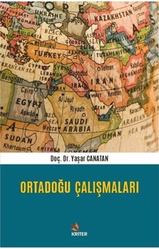 Ortadoğu Çalışmaları - Yaşar Canatan - Kriter Ortadoğu Çalışmaları - Yaşar Canatan - Kriter
