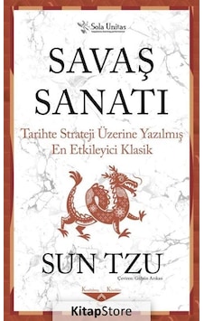 Savaş Sanatı - Tarihte Strateji Üzerine Yazılmış En Etkileyici - Sun Tzu - Sola Unitas Savaş Sanatı - Tarihte Strateji Üzerine Yazılmış En Etkileyici - Sun Tzu - Sola Unitas