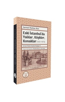 Eski İstanbul'da Yalılar, Köşkler, Konaklar 1931-1973 / Serm... Eski İstanbul'da Yalılar, Köşkler, Konaklar 1931-1973 / Serm...