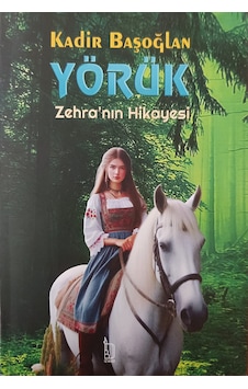 Yörük Zehra'nın Hikayesi Yörük Zehra'nın Hikayesi