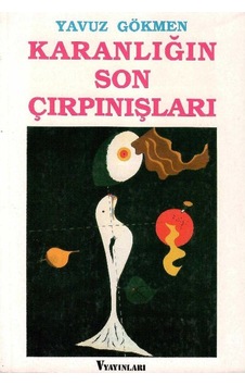 Karanlığın Son Çırpınışları - Yavuz Gökmen 1.baskı Karanlığın Son Çırpınışları - Yavuz Gökmen 1.baskı