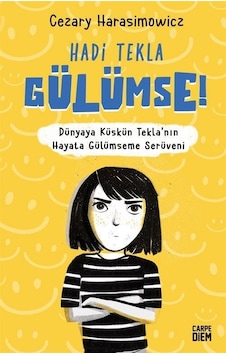 Hadi Tekla Gülümse! - Cezary Harasimowicz - Carpediem Kitap Hadi Tekla Gülümse! - Cezary Harasimowicz - Carpediem Kitap