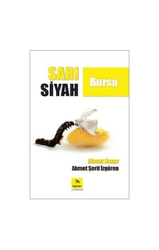 Sarı Siyah Bursa - Ahmet Şerif İzgören - Ahmet Nacar - İzgören Sarı Siyah Bursa - Ahmet Şerif İzgören - Ahmet Nacar - İzgören