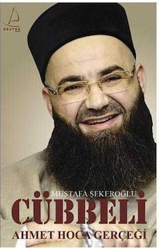 Cübbeli Ahmet Hoca Gerçeği - Mustafa Şekeroğlu Cübbeli Ahmet Hoca Gerçeği - Mustafa Şekeroğlu
