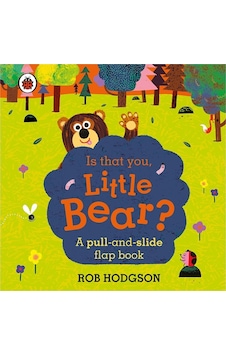 Is that you Little Bear?: A pull and slide flap book - Ladybird - Puffin Is that you Little Bear?: A pull and slide flap book - Ladybird - Puffin