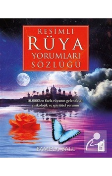Resimli Rüya Yorumları Sözlüğü - Pamela Ball - Mona Resimli Rüya Yorumları Sözlüğü - Pamela Ball - Mona