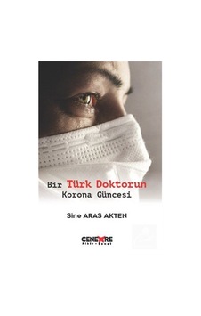 Bir Türk Doktorun Korona Güncesi - Sine Aras Akten - Cenevre Fikir Sanat