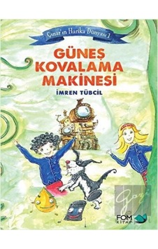 Çınar’ın Harika Dünyası 1 : Güneş Kovalama Makinesi FOM Kitap  -  FOM Kitap