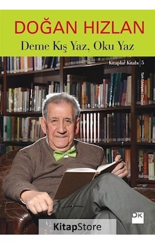 Deme Kış Yaz Oku Yaz - Doğan Hızlan - Doğan Kitap Deme Kış Yaz Oku Yaz - Doğan Hızlan - Doğan Kitap