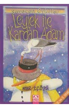 Leylek ile Kardan Adam - Sevecen Öyküler - Nur İçözü - Altın Kitaplar Leylek ile Kardan Adam - Sevecen Öyküler - Nur İçözü - Altın Kitaplar