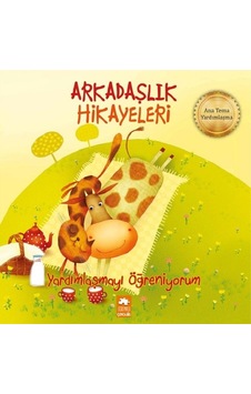 Yardımlaşmayı Öğreniyorum-Arkadaşlık Hikayeleri - Kestutis Navakas - Eksik Parça