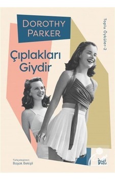 Çıplakları Giydir - Dorothy Parker Toplu Öyküler 2 - Dorothy Parker - DeliDolu