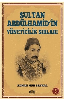 Sultan Abdülhamid'in Yöneticilik Sırları
