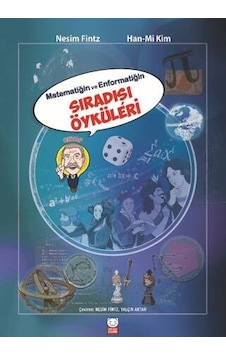 Matematiğin Ve Enformatiğin Sıradışı Öyküleri Matematiğin Ve Enformatiğin Sıradışı Öyküleri