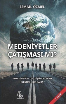 Medeniyetler Çatışması Mı / İsmail Özmel