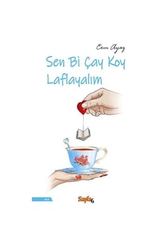 Sen Bi Çay Koy Laflayalım - Cem Ayaz - Sayfa 6