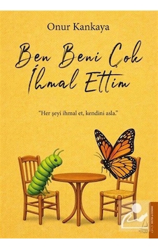 Ben Beni Çok İhmal Ettim / Onur Kankaya Ben Beni Çok İhmal Ettim / Onur Kankaya