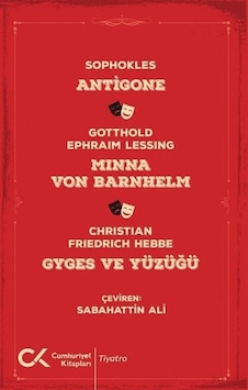 Antigone - Minna Von Barnhelm - Gyges ve Yüzüğü - Christian Friedrich Hebbel - Cumhuriyet Kitapları