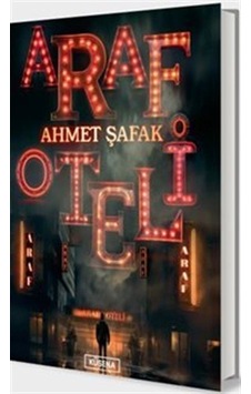 Araf Oteli - Ahmet Şafak - Küsena Yayınları