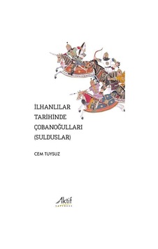 İlhanlılar Tarihinde Çobanoğulları Sulduslar / Cem Tuysuz İlhanlılar Tarihinde Çobanoğulları Sulduslar / Cem Tuysuz