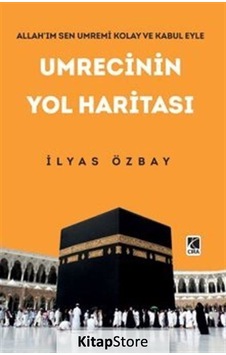 Umrecinin Yol Haritası - İlyas Özbay - Çıra Yayınları Umrecinin Yol Haritası - İlyas Özbay - Çıra Yayınları