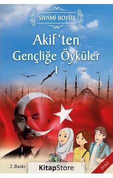 Akif'ten Gençliğe Öyküler - Siyami Boylu - Cağaloğlu Yayınevi