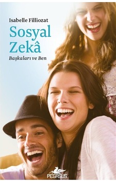 Sosyal Zeka & Başkaları Ve Ben / Isabelle Filliozat Sosyal Zeka & Başkaları Ve Ben / Isabelle Filliozat
