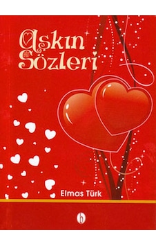 Aşkın Sözleri - Elmas Türk - Babil Yayıncılık Aşkın Sözleri - Elmas Türk - Babil Yayıncılık