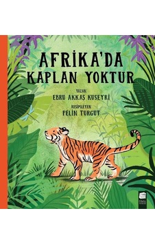 Afrika'da Kaplan Yoktur - Ebru Akkaş - Final Kültür Sanat Yayınları Afrika'da Kaplan Yoktur - Ebru Akkaş - Final Kültür Sanat Yayınları