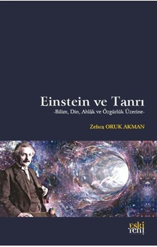 Einstein ve Tanrı - Bilim Din Ahlak ve Özgürlük Üzerine- Eskiyeni Yayınları Einstein ve Tanrı - Bilim Din Ahlak ve Özgürlük Üzerine- Eskiyeni Yayınları