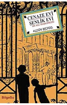 Cenaze Evi Şenlik Evi - Alison Bechdel - Bilgesu Yayıncılık Cenaze Evi Şenlik Evi - Alison Bechdel - Bilgesu Yayıncılık