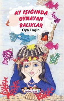 Ay Işığında Oynayan Balıklar / Oya Engin Ay Işığında Oynayan Balıklar / Oya Engin