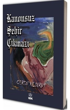 Kanonsuz Şehir Çıkmazı - Ceren Yıldırım - İBK Kanonsuz Şehir Çıkmazı - Ceren Yıldırım - İBK