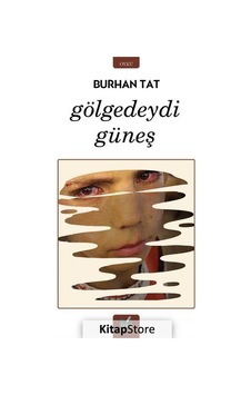 Gölgedeydi Güneş - Burhan Tat - İzan Yayıncılık