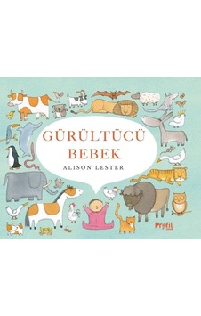 Gürültücü Bebek - Alison Lester - Profil Çocuk Gürültücü Bebek - Alison Lester - Profil Çocuk