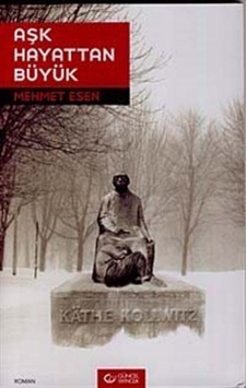 Aşk Hayattan Büyük / Mehmet Esen Aşk Hayattan Büyük / Mehmet Esen