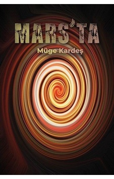 Mars'ta - Müge Kardeş - Ritim Sanat Yayınları Mars'ta - Müge Kardeş - Ritim Sanat Yayınları